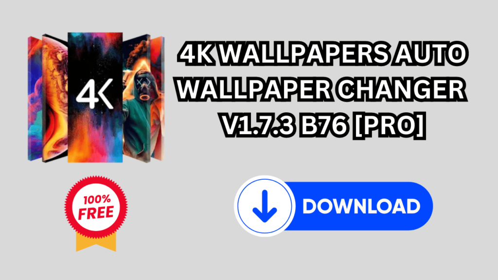 4K WALLPAPERS AUTO WALLPAPER CHANGER V1.7.3 B76 [PRO]