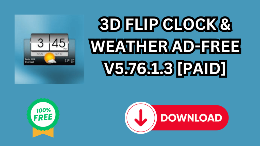 3D FLIP CLOCK & WEATHER AD-FREE V5.76.1.3 [PAID]